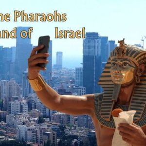 Egypt, Pharaohs & the Land of Israel